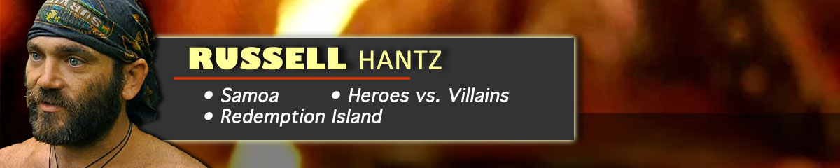 Russell Hantz - Survivor: Samoa, Survivor: Heroes vs. Villains, Survivor: Redemption Island, SurvivorAU: Champions v. Contenders