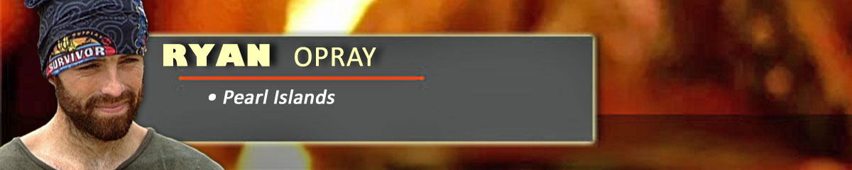 Ryan Opray - Survivor: Pearl Islands