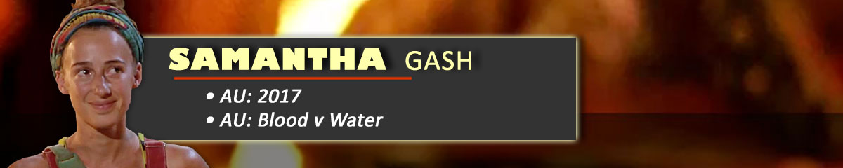 Samantha Gash - SurvivorAU: 2017, SurvivorAU: Blood v Water