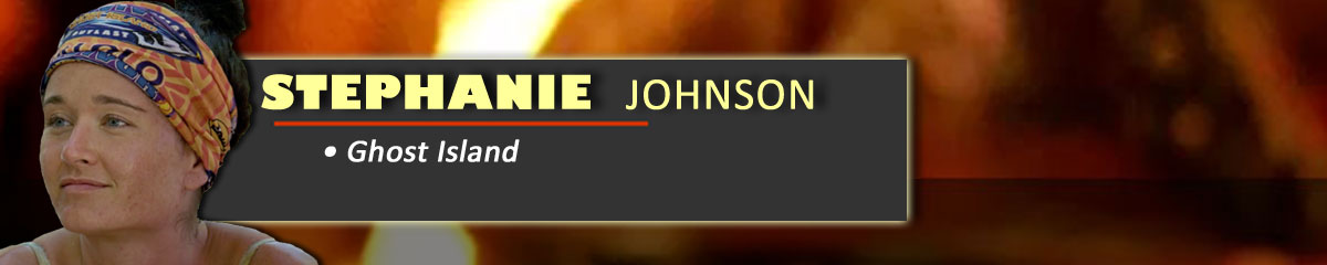 Stephanie Johnson - Survivor: Ghost Island