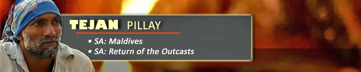 Tejan Pillay - SurvivorSA: Maldives, SurvivorSA: Return of the Outcasts