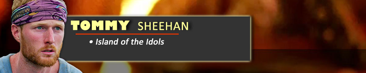 Tommy Sheehan - Survivor: Island of the Idols
