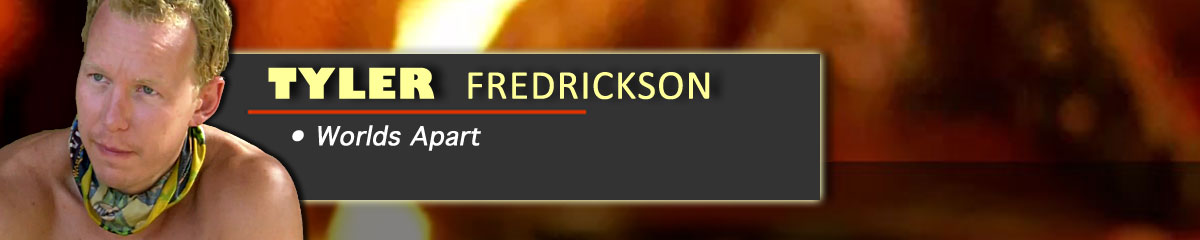 Tyler Fredrickson - Survivor: Worlds Apart